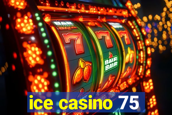 ice casino 75